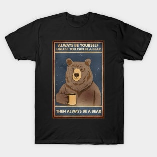 Bear - Always Be Yourself T-Shirt